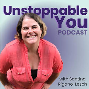 Unstoppable You with Santina Rigano